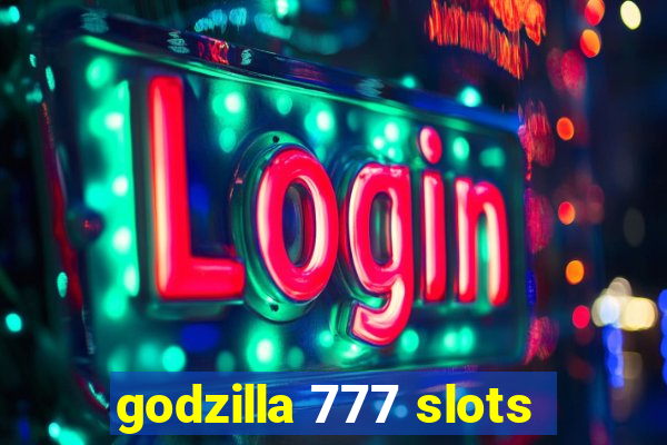 godzilla 777 slots